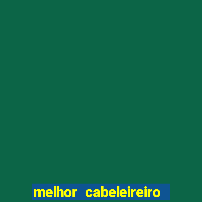 melhor cabeleireiro de juiz de fora